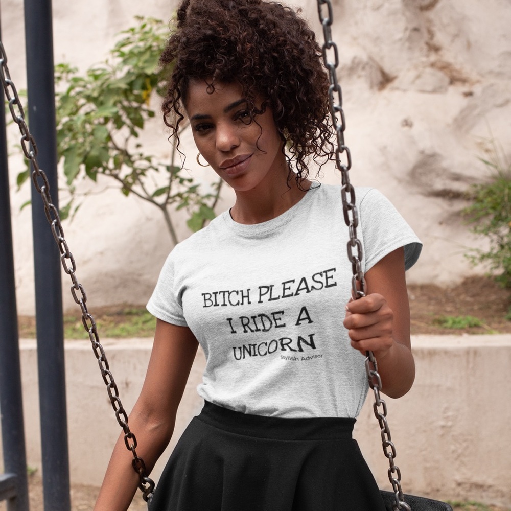 BITCH PLEASE I RIDE A UNICORN | T shirt